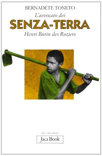 Toneto,Bernadette. - L'avvocato dei senza-terra. Henri Burin Des Rosiers.
