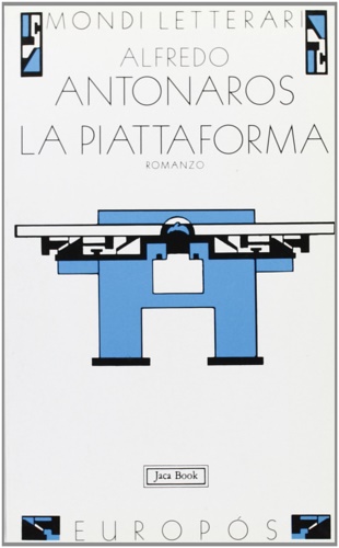 Antonaros,Alfredo. - La piattaforma.