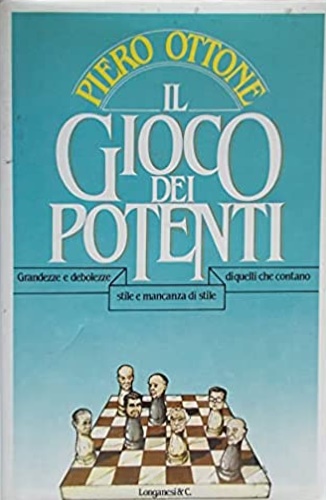 Ottone,Piero. - Il gioco dei potenti.