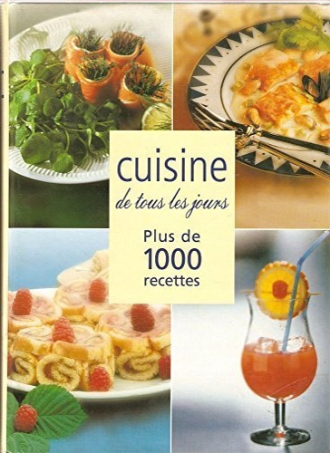 De Loeper,Nathalie. - Cuisine de tous les jours. Plus de 1000 recettes.