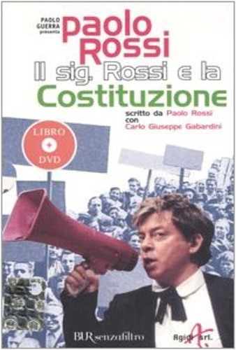 Paolo Rossi. Gabardini,Carlo Giuseppe. - Il sig. Rossi e la Costituzione. Con DVD.