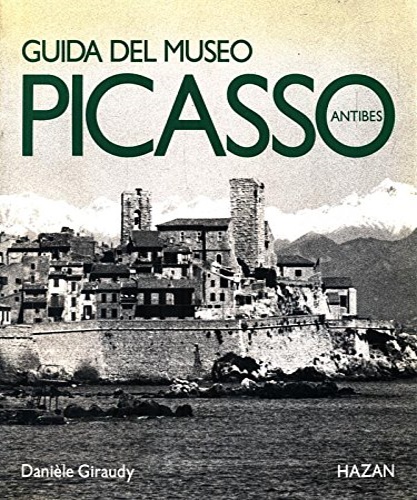 Giraudy, Danile. - Guide du Muse Picasso Antibes.
