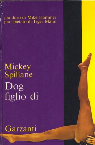 Spillane,Mickey. - Dog figlio di.