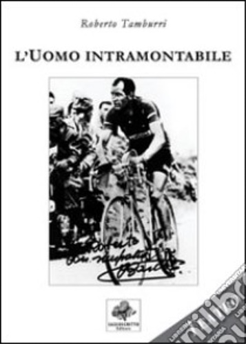 Tamburri,Roberto. - L'uomo intramontabile. Episodi della vita di Gino Bar