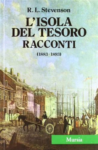 Stevenson,Robert Louis. - L'isola del tesoro. Racconti 1883-1893.