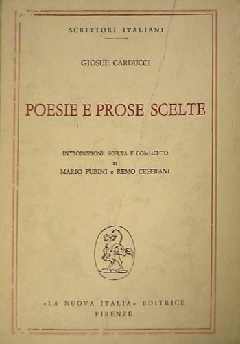Carducci, Giosu. - Poesie e prose scelte.
