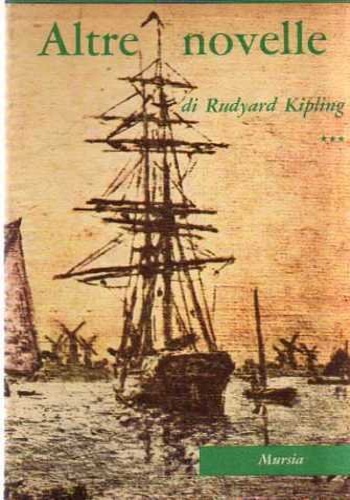 Kipling,Rudyard. - Il lavoro quotidiano Traffici e scoperte. Traduzioni integrali dall'ingl