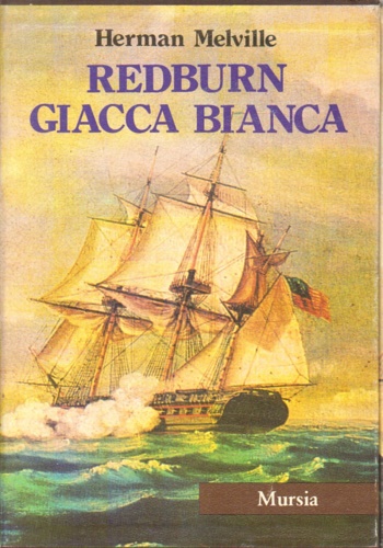 Melville,Herman. - Redburn. Giacca Bianca.