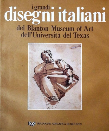 Bober,Jonathan. - I grandi disegni italiani del Blanton Museum of Art dell'Universit del Texas.