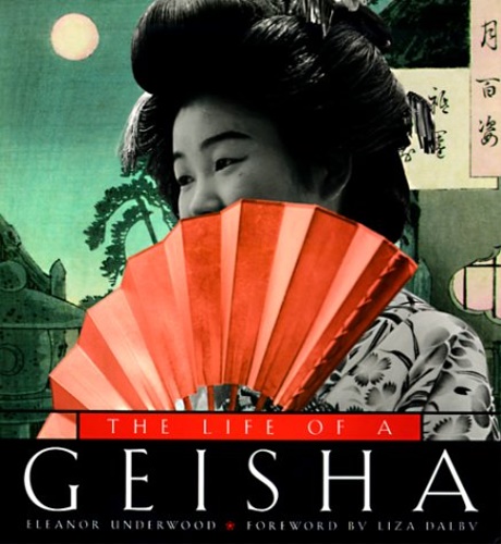 Underwood,Eleanor. - The Life of a Geisha.