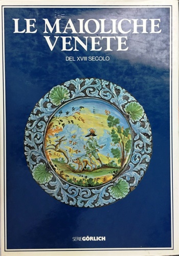 Levy,Saul. - Le maioliche venete del XVIII secolo.