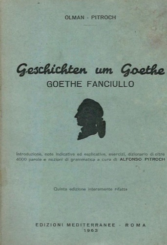Olman, Peter. - Geschichten um Goethe. Ghoethe fanciullo. Con testo in lingua tedesca.