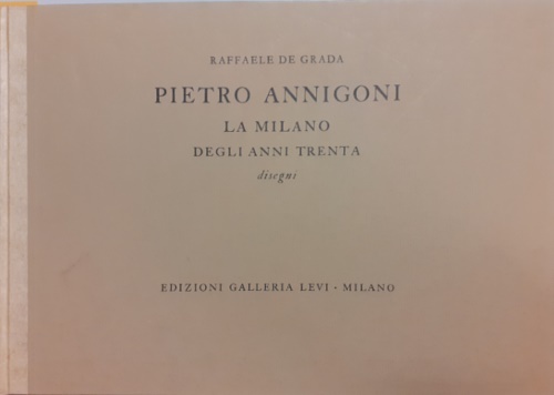 Sala,Alberico. - Pietro Annigoni. La Milano degli anni Trenta. Disegni.