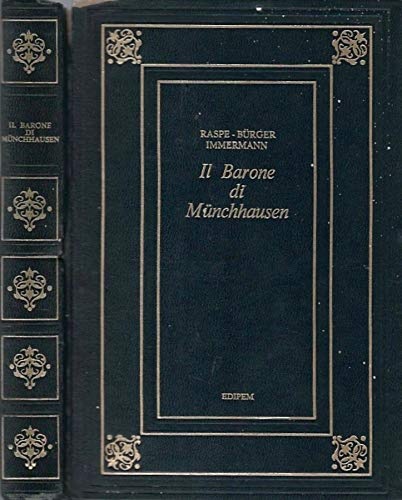 Raspe, Rudolf Erich. Burger,Gottfried August. Immermann,Karl Lebrecht. - Il barone di Munchhausen.