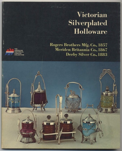 -- - Victorian silverplated holloware; tea services caster sets ice water pitchers card receivers napkin rings knife rests toilet sets goblets cups trays ... casters salts tureens communion services . Rogers Brothers Mfg. Col 1857.