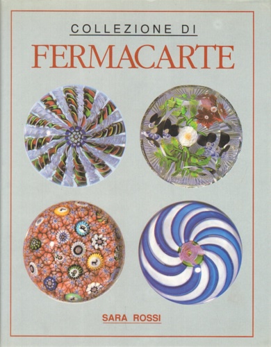 Rossi,Sara. - Collezione di fermacarte.
