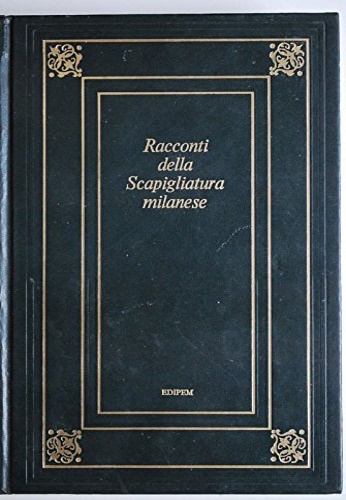 -- - Racconti della sapigliatura milanese.