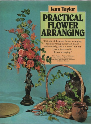 Taylor,Jean. - Practical flower arranging.