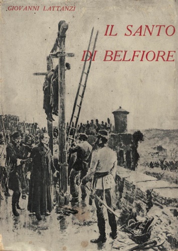 Lattanzi,Giovanni. - Il santo di Belfiore. (La storia di petro Calvi).
