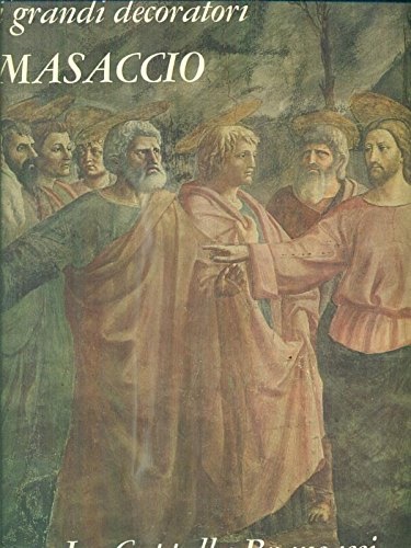 Bologna,Ferdinando. - Masaccio. La cappella Brancacci.