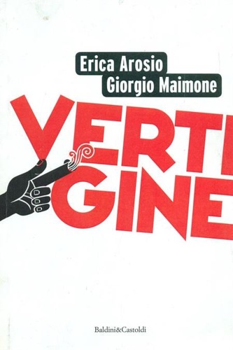 Arosio,Erica. Maimone,Giorgio. - Vertigine. L'ombra oscura del passato.