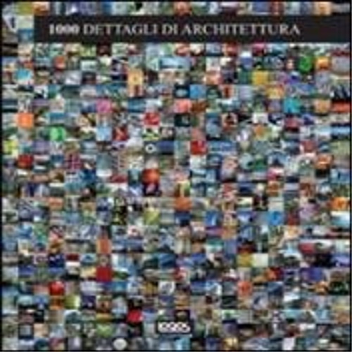 Sanchez Vidiella,Alex. Herrero Fajardo,Julio. Costa Duran,Sergi. - 1000 dettagli di architettura.