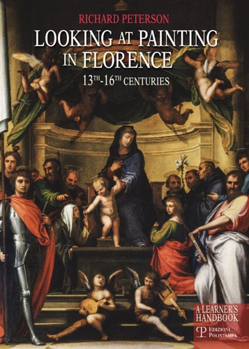 Peterson,Richard. - Looking at painting in Florence. 13th-16th centuries.