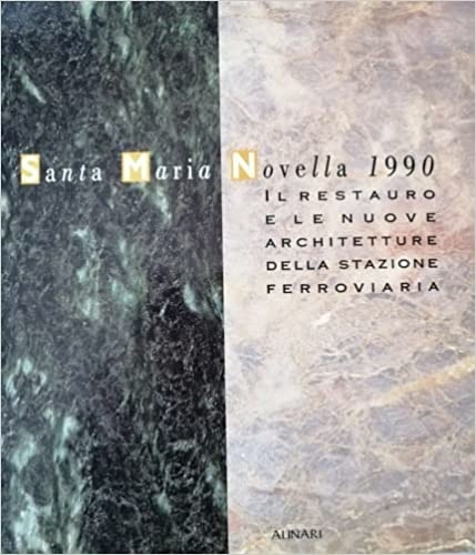 Catalogo della Mostra: - Santa Maria Novella 1990. Il restauro e le nuove architetture della stazione ferroviaria.