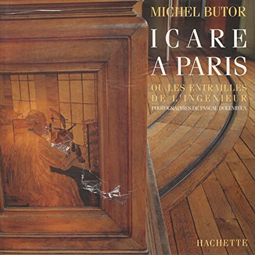 Butor, Michel. - Icare  Paris ou les Entrailles de l'ingnieur.