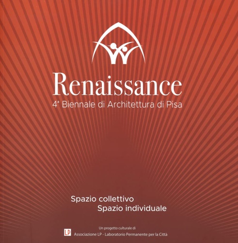 Satalogo della Mostra: - Renaissance. Spazio collettivo/spazio individuale.