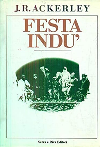 Ackerley, J. R. - Festa ind. Un diario indiano.