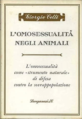 Celli, Giorgio. - L'omosessualit negli animali. L'omosessualit come strumento