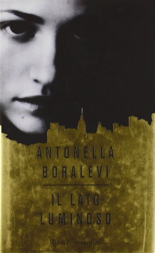 Boralevi,Antonella. - Il lato luminoso