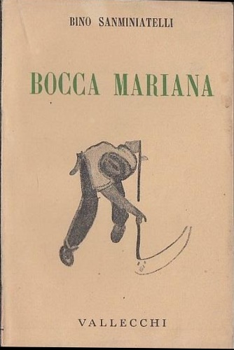 Sanminiatelli,Bino. - Bocca mariana.