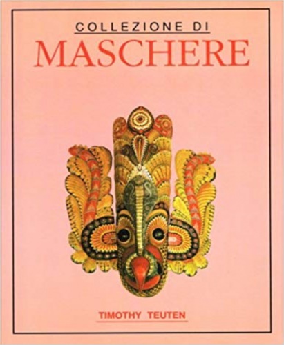 Teuten,Timothy. - Collezione di maschere.