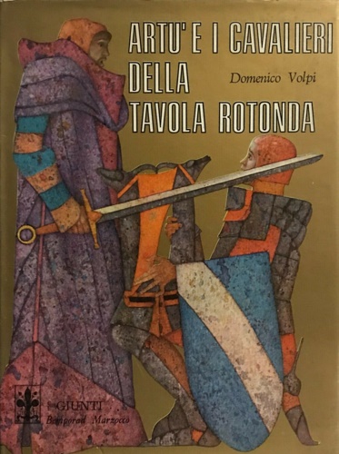 Volpi, Domenico. - Art e i cavalieri della tavola rotonda