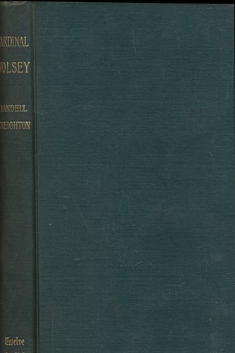 Creighton,Mandell. - Cardinal Wolsey.
