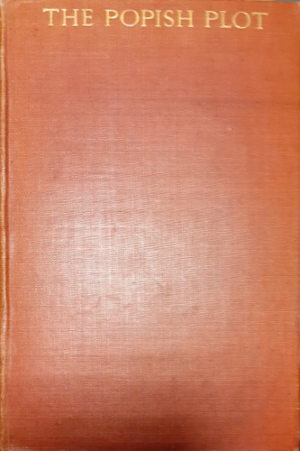 Pollock,John. - The popish plot. A study in the hisyory of the reign of Charles II.