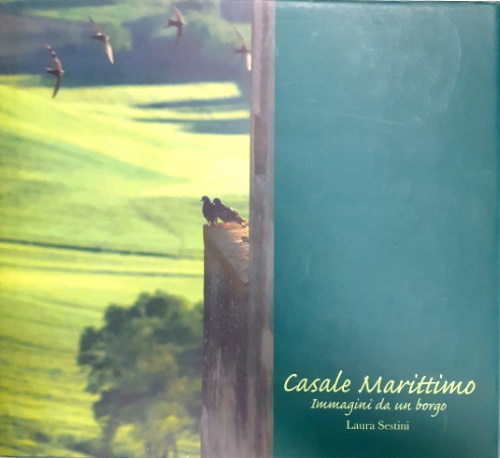 Sestini, Laura. - Casale Marittimo. Immagini di un borgo.
