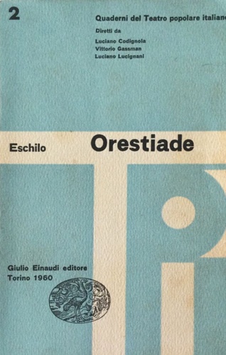 Eschilo. - Orestiade. Nella versione di Pier Paolo P