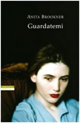 Brookner,Anita. - Guardatemi.