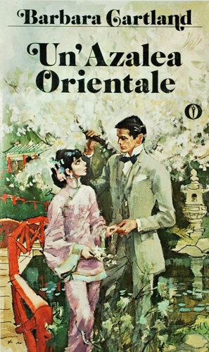 Cartland,Barbara. - Un Azalea orientale.