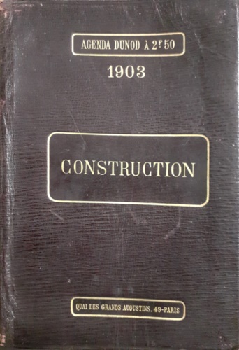 Debauve,A. Aucamus,E. - Agenda Dunod 1903. Construction.