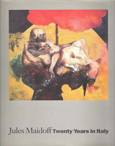 Catalogue of the Exposition: - Jules Maidoff. Twenty years in Italy.