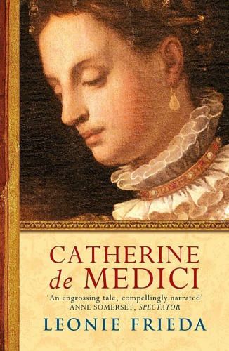 Frieda,Leonie. - Catherine de Medici.