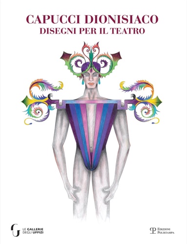 Catalogo della Mostra: - Capucci dionisiaco. Disegni per il teatro.