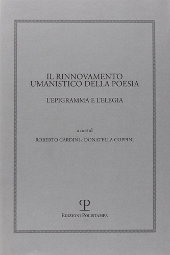 -- - Il rinnovamento umanistico della poesia. L'epigramma e l'elegia.