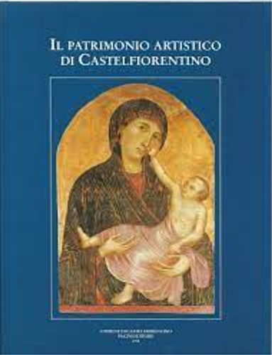 Siemoni,Walfredo. - Il patrimonio artistico di Castelfiorentino.