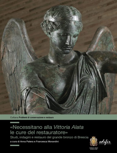 -- - Necessitano alla Vittoria Alata le cure del restauratore. Studi, indagini e restauto del grande bronzo di Brescia.