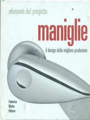 Vannicola,Carlo. - Maniglie. Il design della migliore produzione.